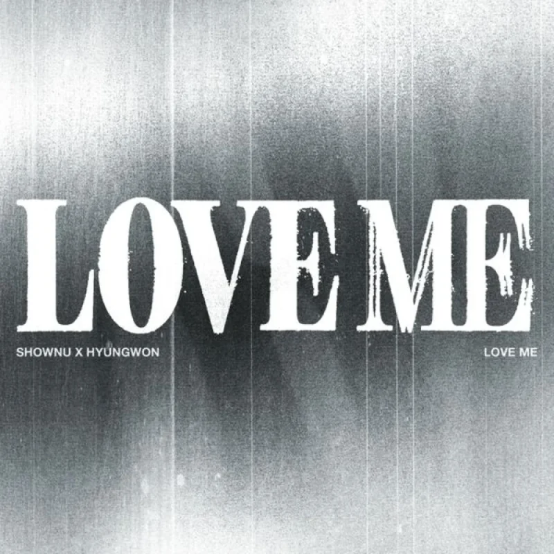 SHOWNU X HYUNGWON (MONSTA X) - LOVE ME (LOSING CONTROL VER.)