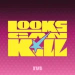 IVE - LOOKS CAN KILL (LOVED IVE VER.) + POB APPLE MUSIC